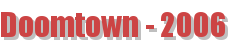 Doomtown - 2006